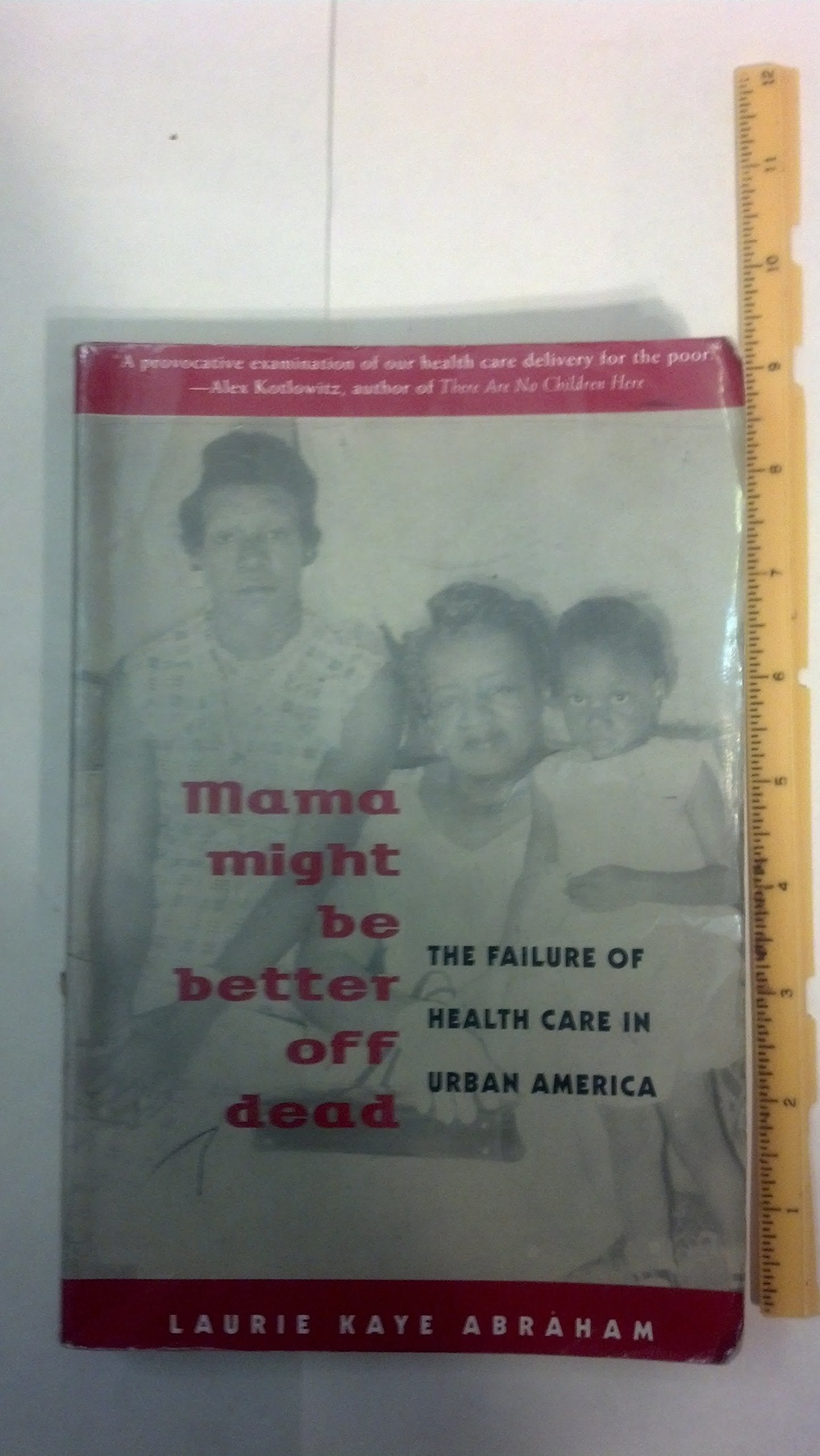Mama Might Be Better Off Dead: The Failure of Health Care in Urban America