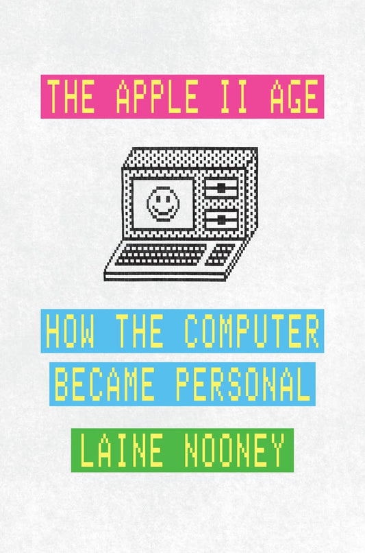 The Apple II Age: How the Computer Became Personal - 1288