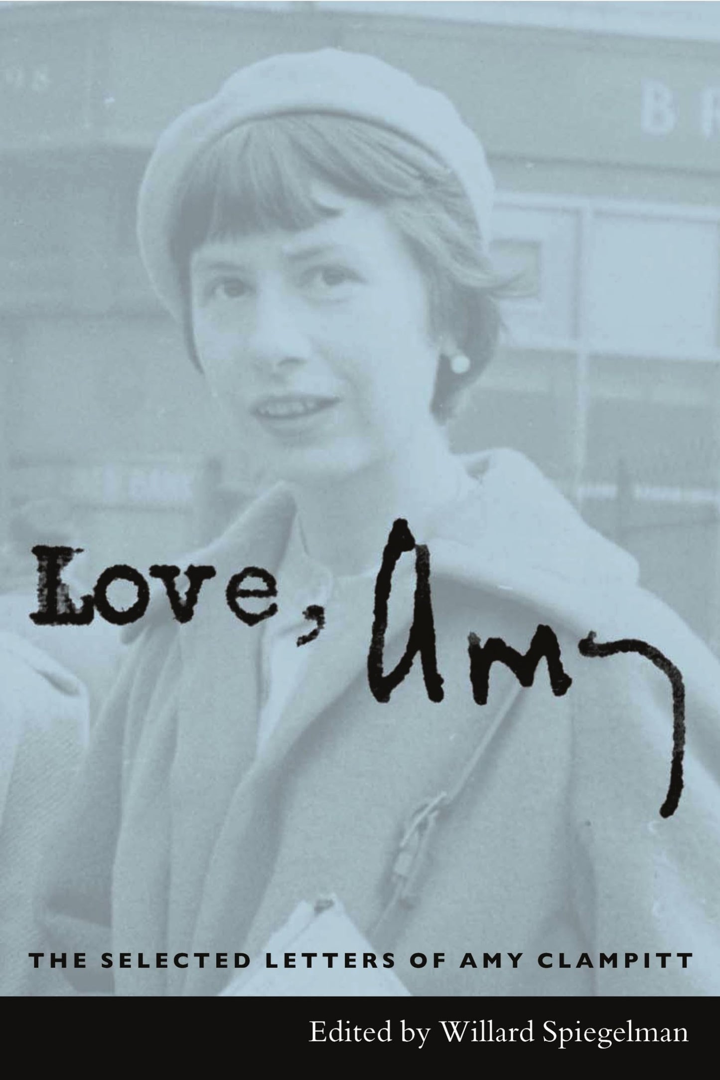 Love, Amy: The Selected Letters of Amy Clampitt