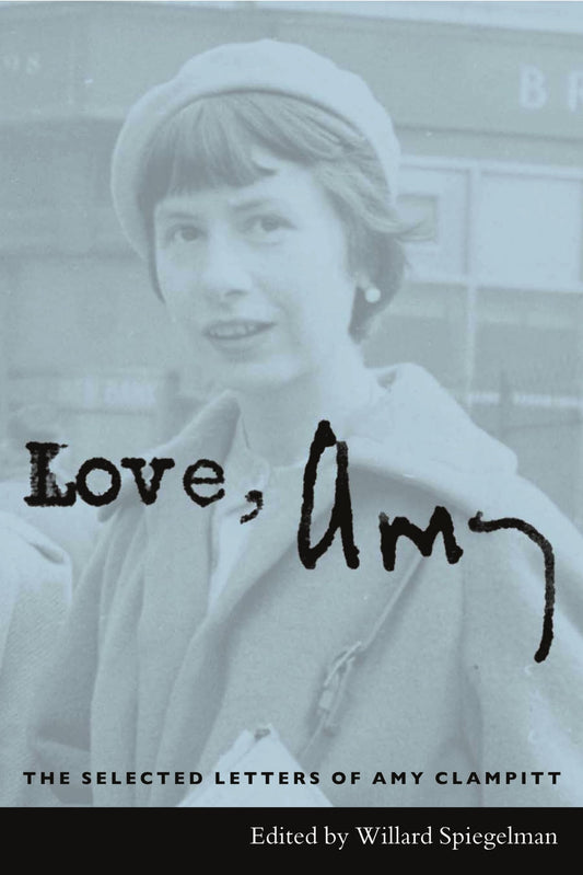 Love, Amy: The Selected Letters of Amy Clampitt