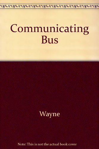 Communicating in Business: An Action-Oriented Approach