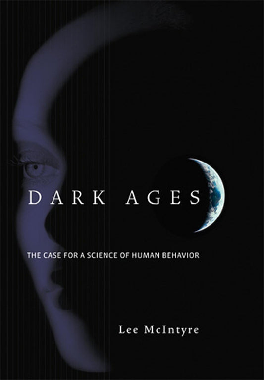 Dark Ages: The Case for a Science of Human Behavior (Bradford Books)