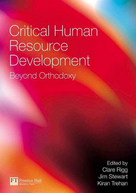 Critical Human Resource Development: Beyond Orthodoxy