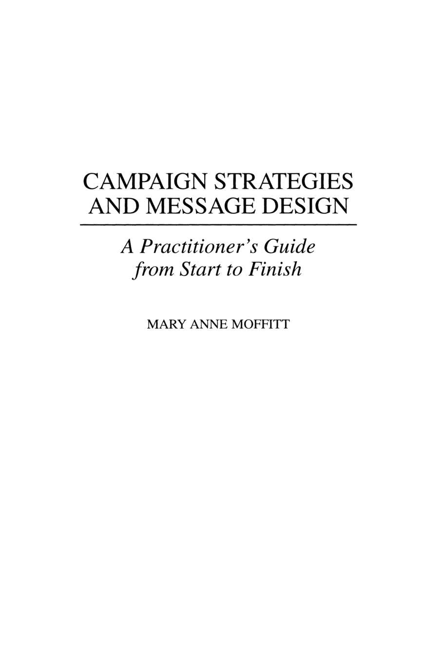 Campaign Strategies and Message Design: A Practitioner's Guide from Start to Finish