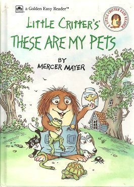 Little Critter's These are My Pets (A Golden Easy Reader)