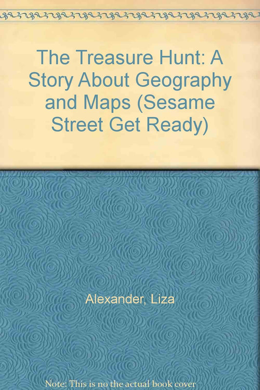 The Treasure Hunt: A Story About Geography and Maps (Sesame Street Get Ready)