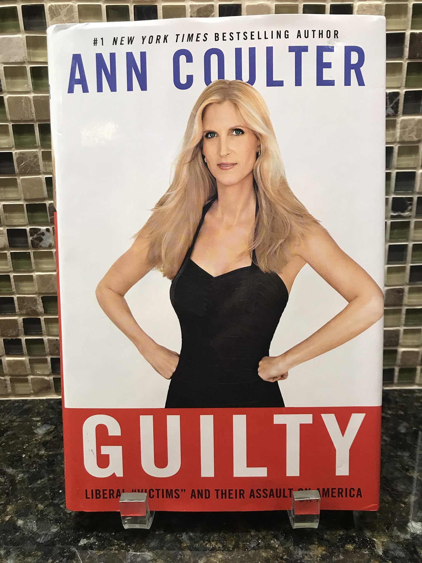 Guilty: Liberal "Victims" and Their Assault on America