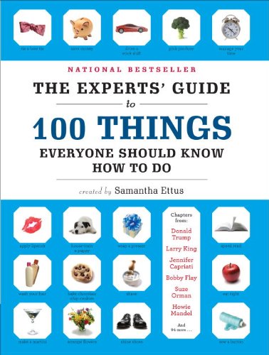 The Experts' Guide to 100 Things Everyone Should Know How to Do