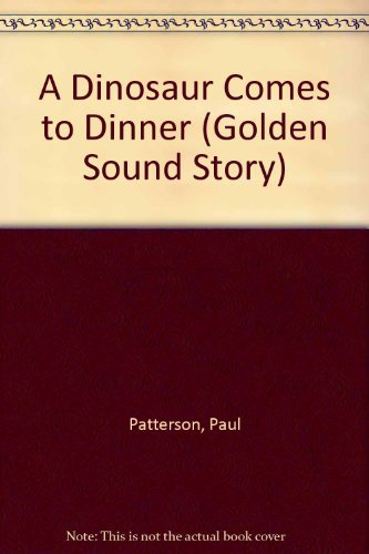 A Dinosaur Comes/Dinner (Golden Sound Story)