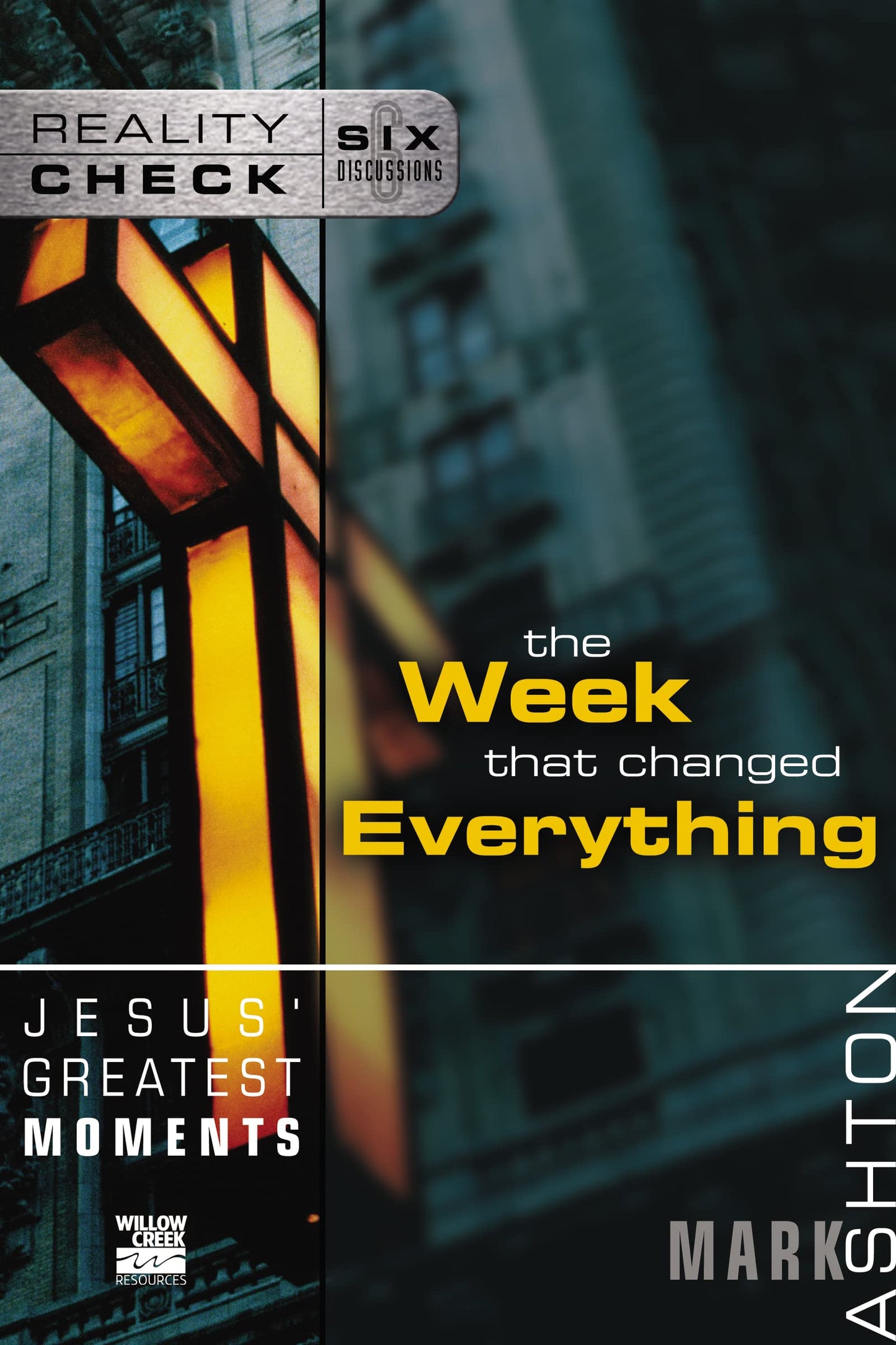 the Week that changed Everything: Jesus' Greatest Moments