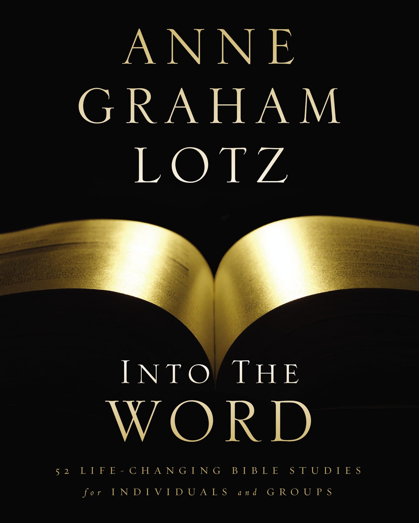 Into the Word Bible Study Guide: 52 Life-Changing Bible Studies for Individuals and Groups