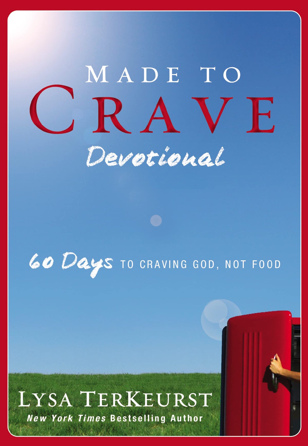 Made to Crave Devotional: 60 Days to Craving God, Not Food (A 60-Day Devotional)