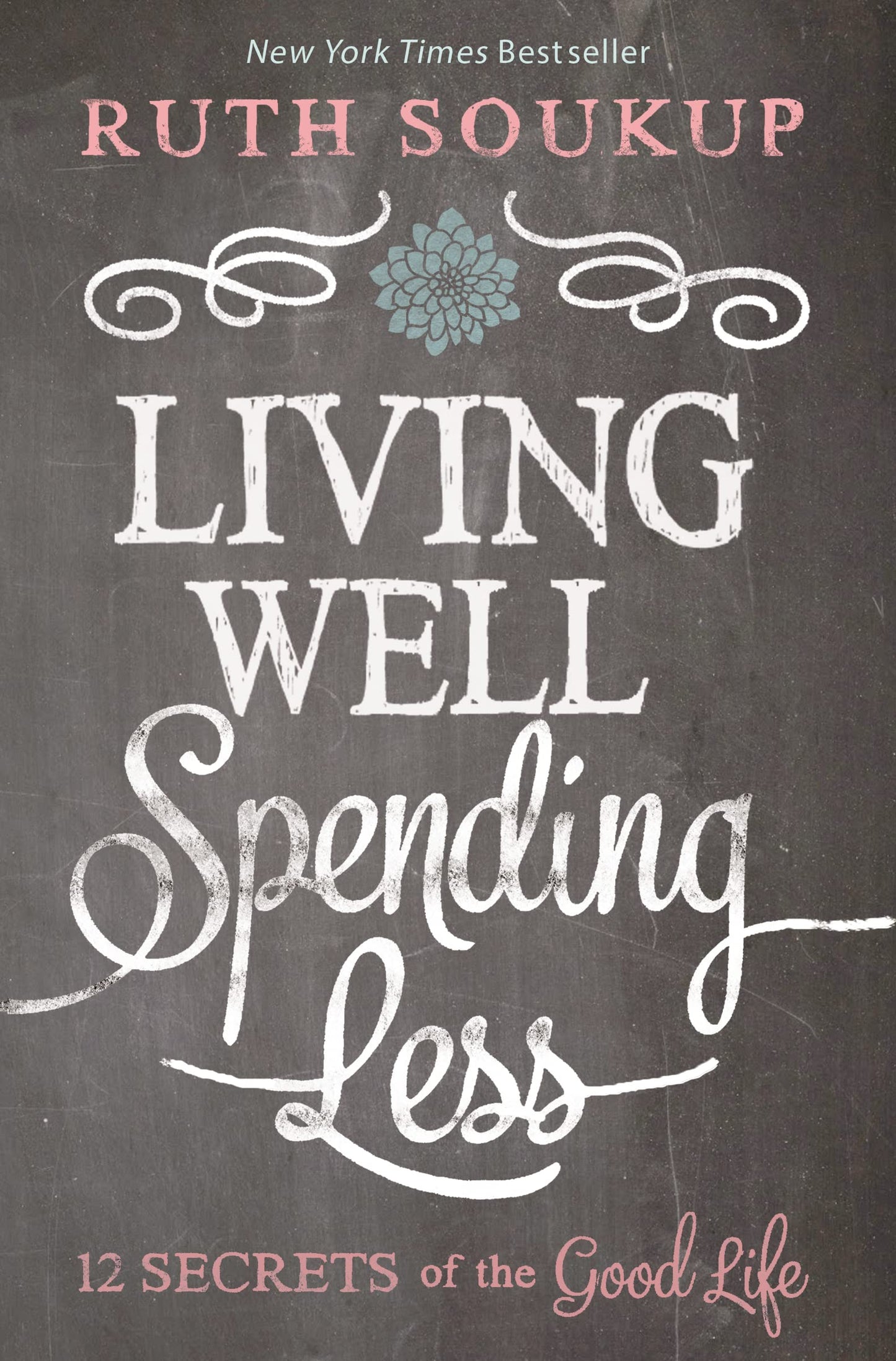 Living Well Spending Less: 12 Secrets of the Good Life