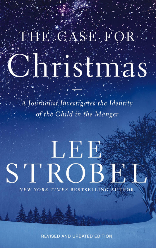 The Case for Christmas: A Journalist Investigates the Identity of the Child in the Manger