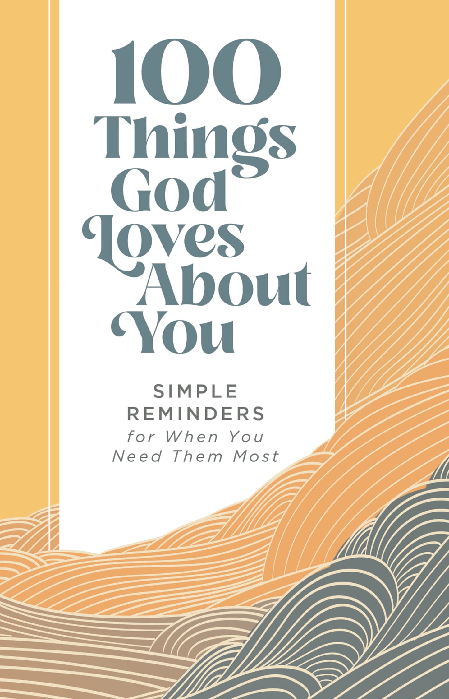 100 Things God Loves About You: Simple Reminders for When You Need Them Most - 2162
