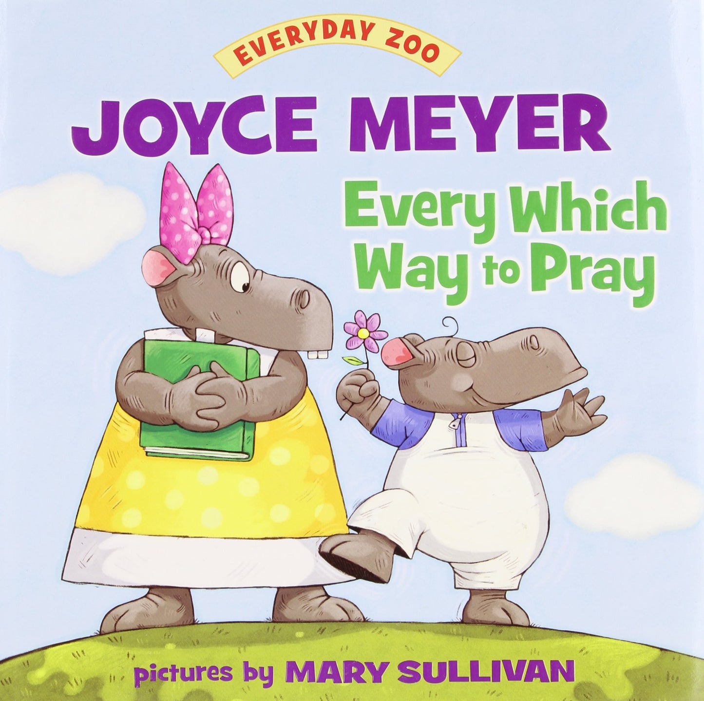Every Which Way to Pray (Everyday Zoo)