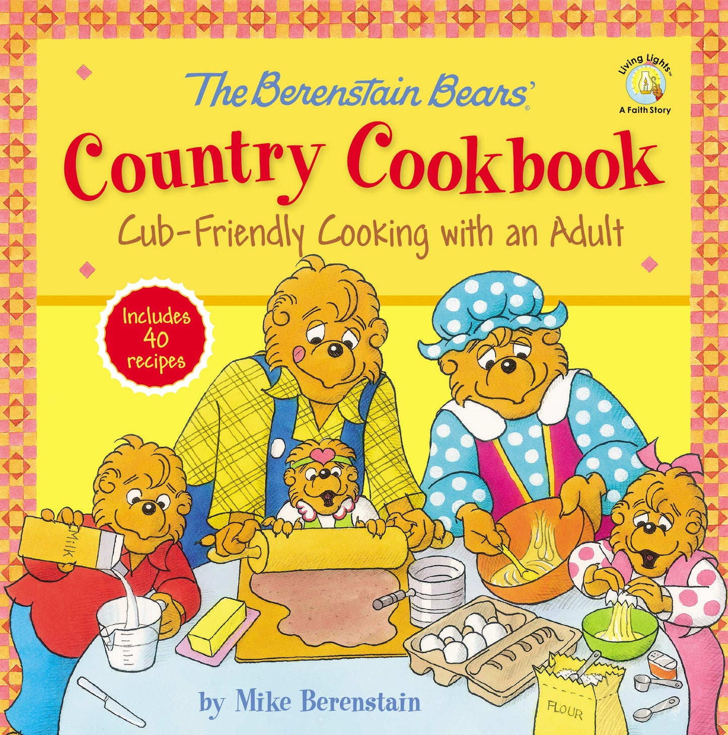 The Berenstain Bears' Country Cookbook: Cub-Friendly Cooking with an Adult (Berenstain Bears/Living Lights: A Faith Story) - 603