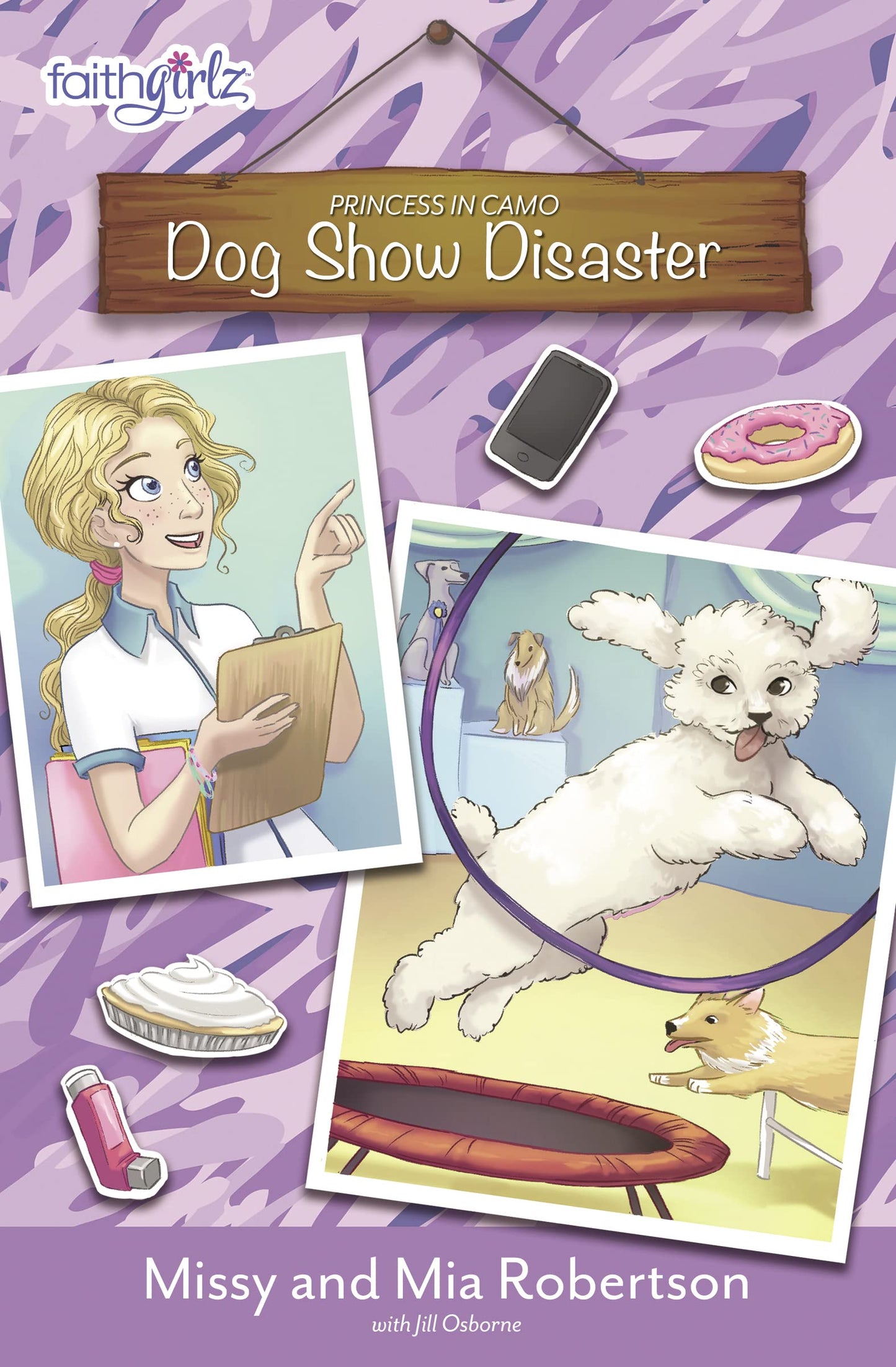 Dog Show Disaster (Faithgirlz / Princess in Camo)