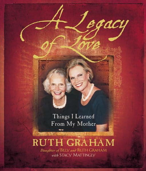 A Legacy of Love: Things I Learned from My Mother