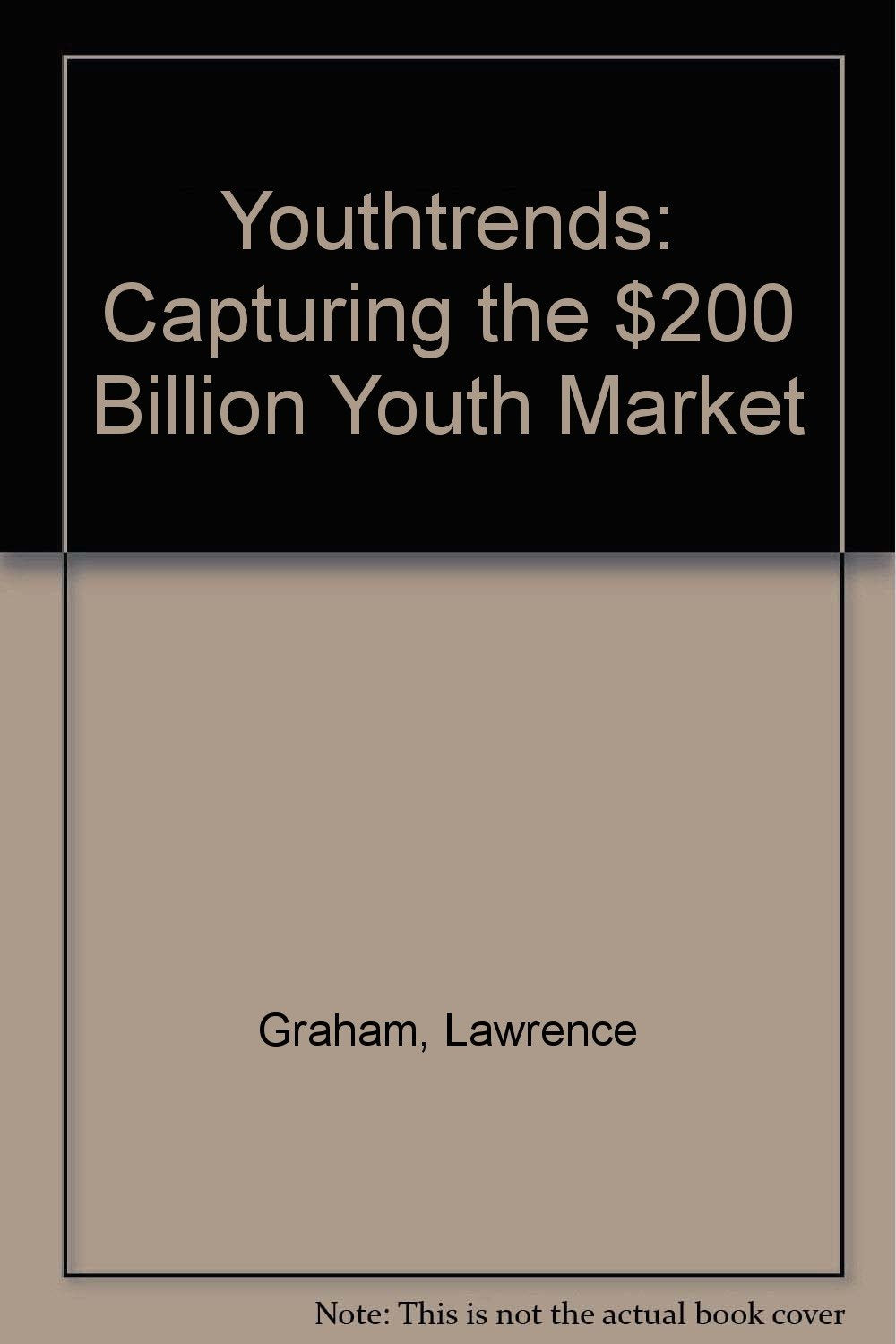 Youthtrends: Capturing the $200 Billion Youth Market