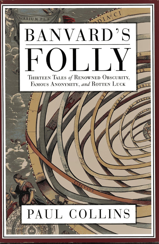 Banvard's Folly: Tales of Renowned Obscurity, Famous Anonymity, and Rotten Luck