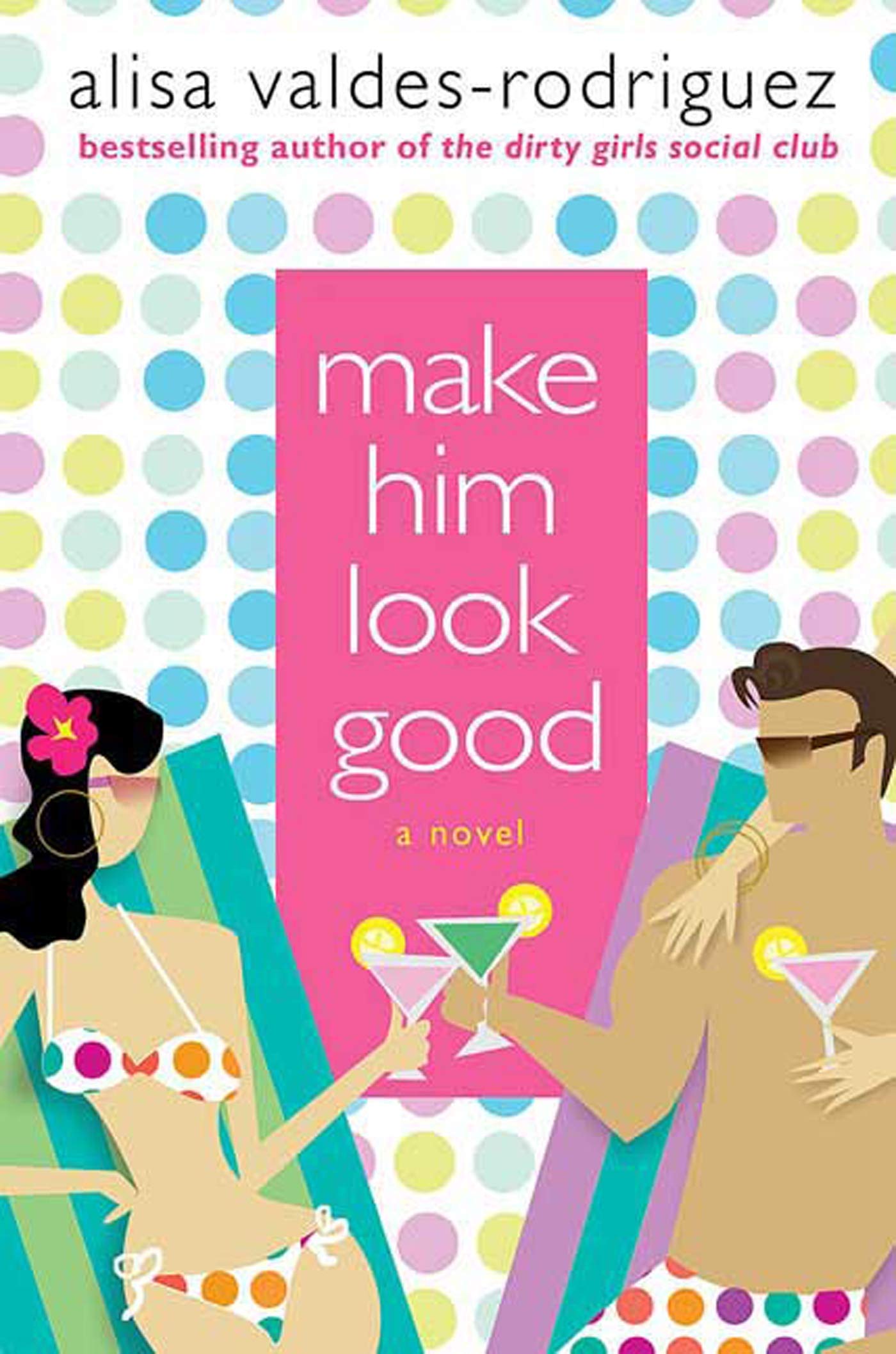 Make Him Look Good: A Novel