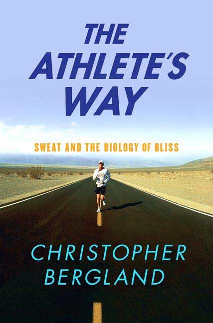 The Athlete's Way: Sweat and the Biology of Bliss