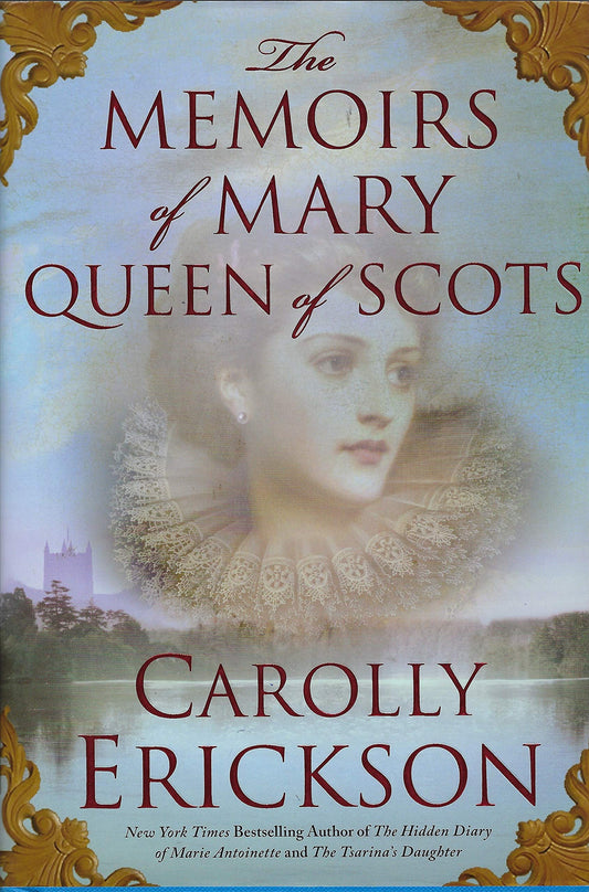 The Memoirs of Mary Queen of Scots: A Novel