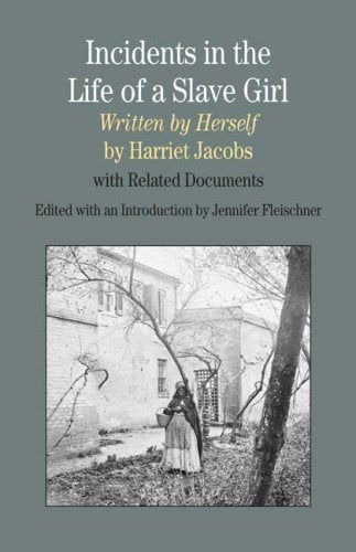 Incidents in the Life of A Slave Girl, Written by Herself: With Related Documents (Bedford Series in History & Culture (Paperback))