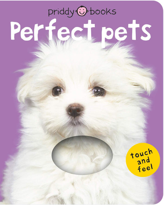 Perfect Pets (Bright Baby Touch and Feel): A first sensory tactile book
