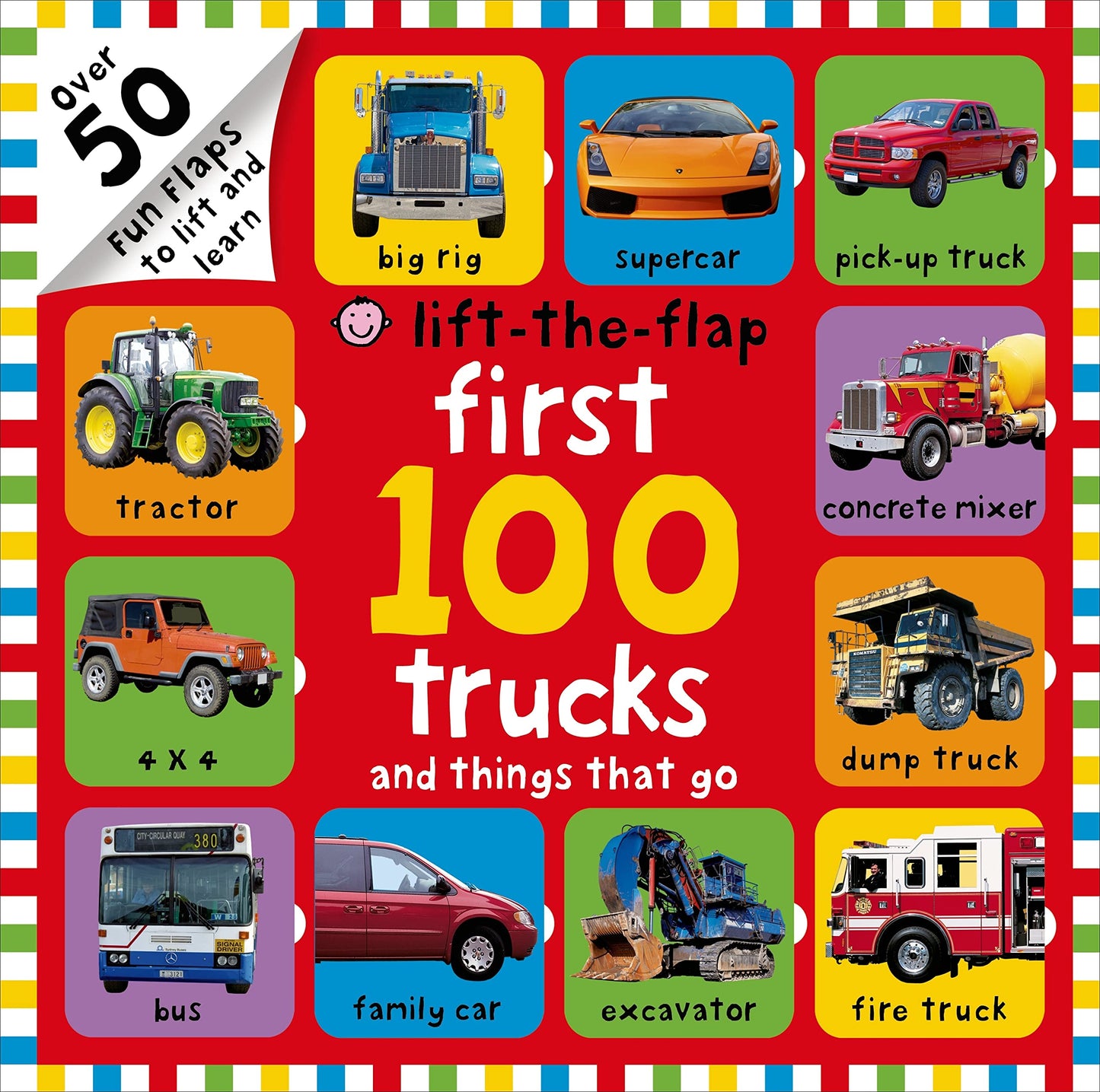 First 100 Lift-the-Flap: Trucks and Things That Go: Over 50 Fun Flaps to Lift and Learn