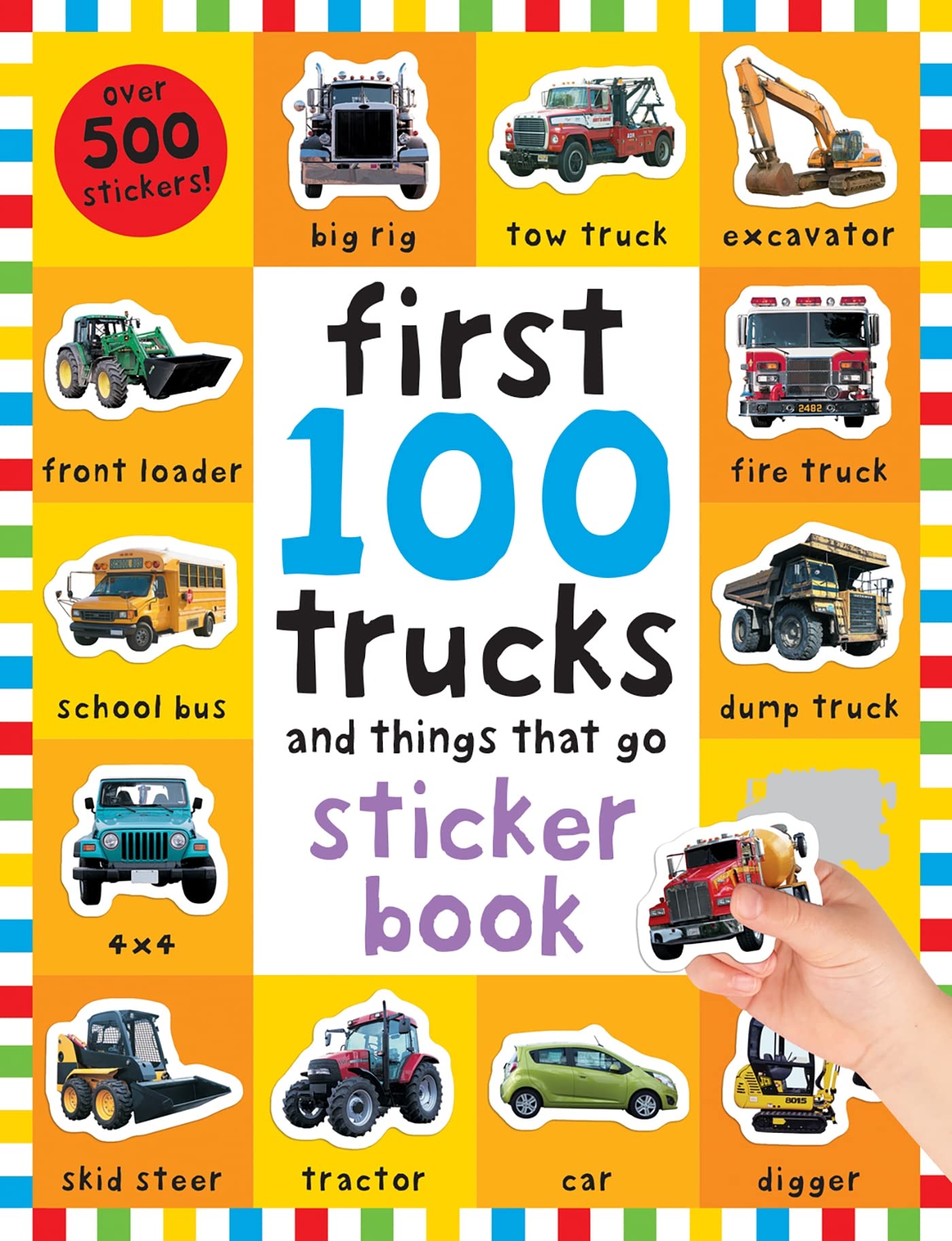 First 100 Stickers: Trucks and Things That Go: Over 500 stickers for learning and play!