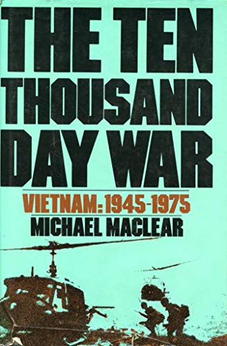 The Ten Thousand Day War : Vietnam 1945-1975