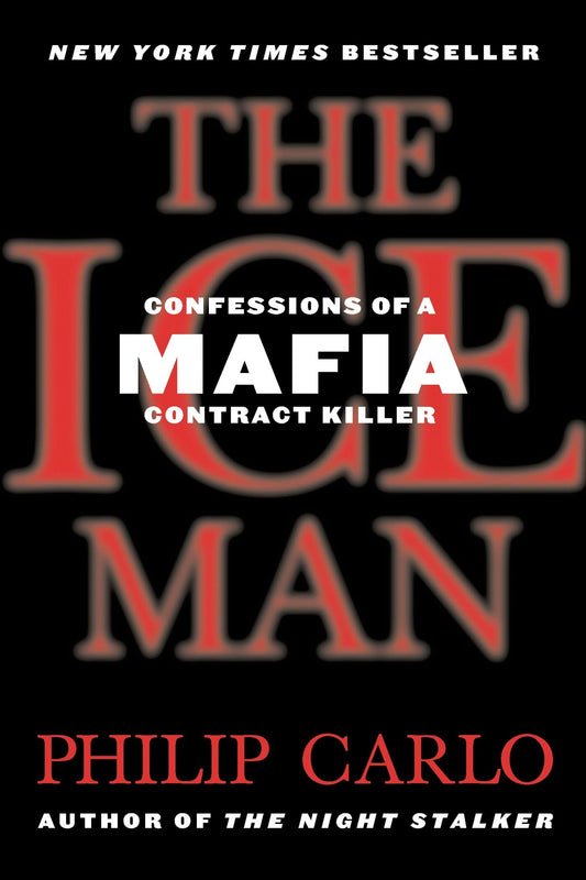 The Ice Man: Confessions of a Mafia Contract Killer
