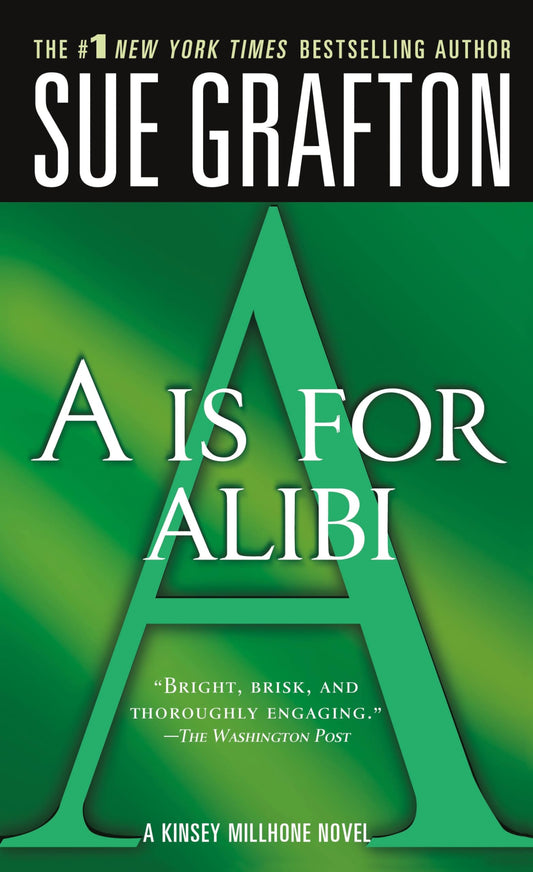 "A" is for Alibi (The Kinsey Millhone Alphabet Mysteries, No 1)