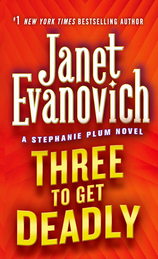 Three to Get Deadly (Stephanie Plum, No. 3)