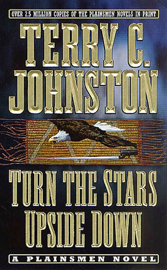 Turn the Stars Upside Down: The Last Days and Tragic Death of Crazy Horse (The Plainsmen Series)