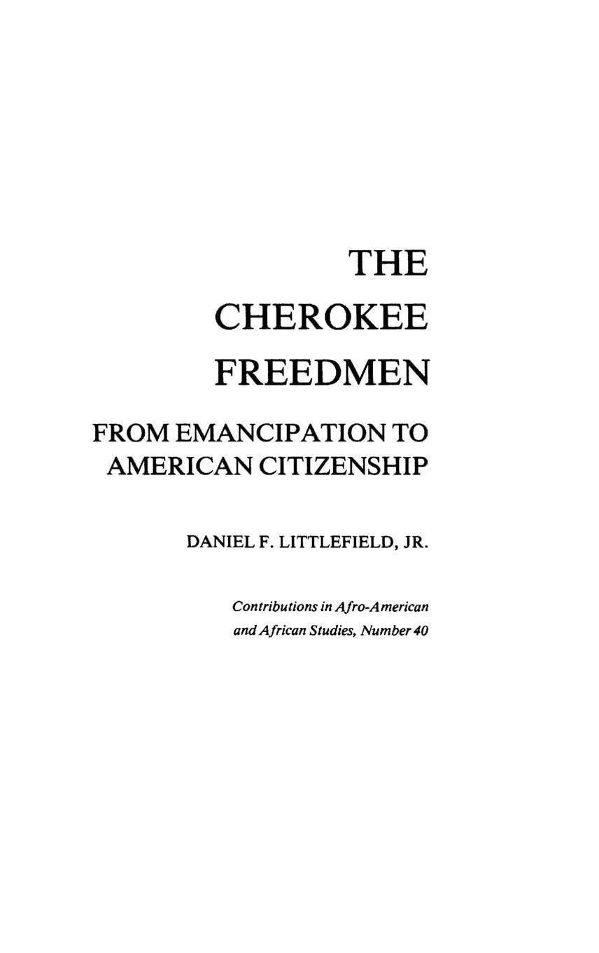 The Cherokee Freedmen: From Emancipation to American Citizenship (Contributions in Afro-American and African Studies: Contemporary Black Poets)