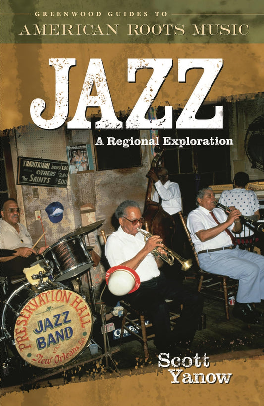 Jazz: A Regional Exploration (GREENWOOD GUIDES TO AMERICAN ROOTS MUSIC)