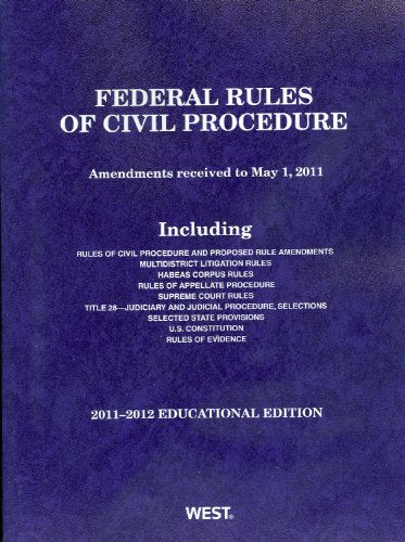Federal Rules of Civil Procedure, 2011-2012 Educational Edition