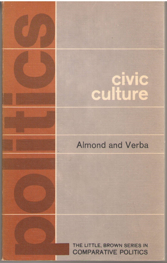 The Civic Culture: Political Attitudes and Democracy in Five Nations, An Analytic Study