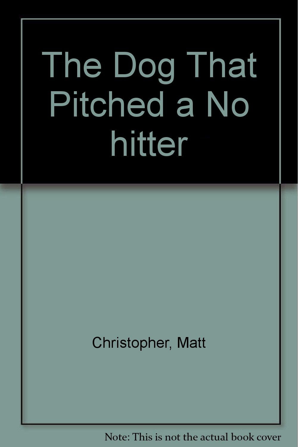 The Dog That Pitched a No hitter