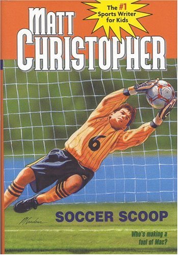 Soccer Scoop (Matt Christopher Sports Classics)