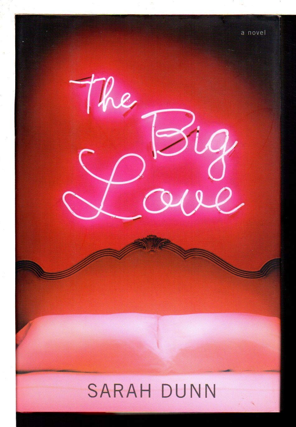 The Big Love: A Novel