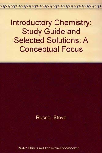 Study Guide and Selected Solutions for Introductory Chemistry: A Conceptual Focus