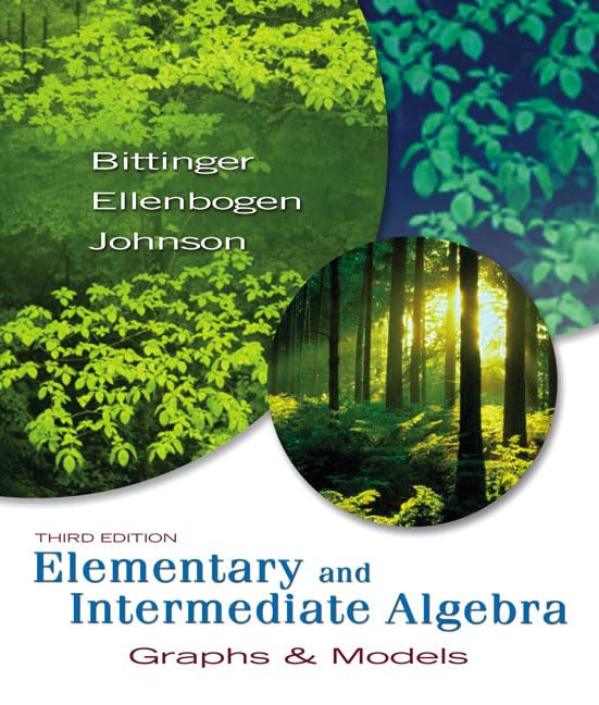Elementary and Intermediate Algebra: Graphs & Models (3rd Edition)