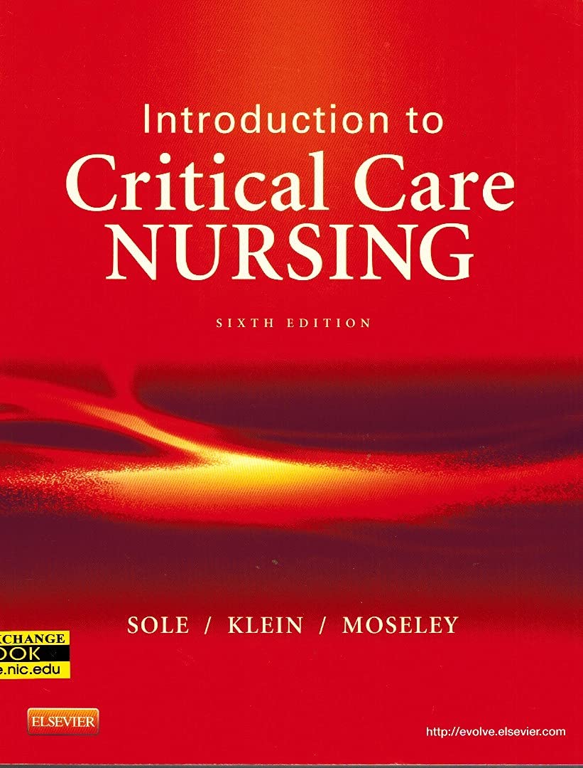 Introduction to Critical Care Nursing (Sole, Introduction to Critical Care Nursing)