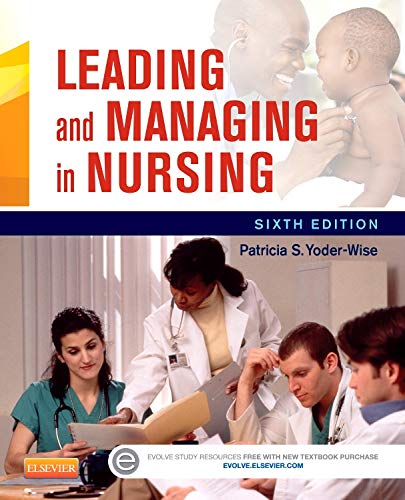 Leading and Managing in Nursing, 6e