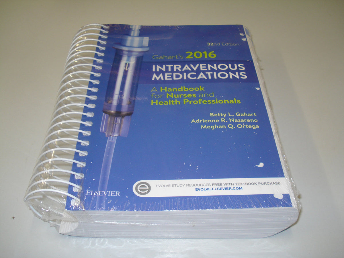 2016 Intravenous Medications: A Handbook for Nurses and Health Professionals (Intravenous Medications (Gahart))