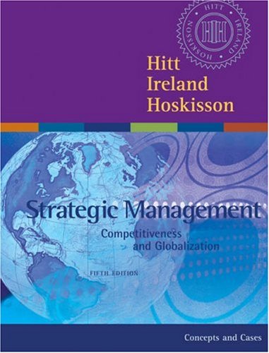 Strategic Management: Competitiveness and Globalization with InfoTrac College Edition